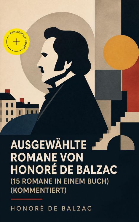 Produktbild: Ausgew&auml;hlte Romane von Honor&eacute; de Balzac (15 Romane in einem Buch) (Kommentiert)
