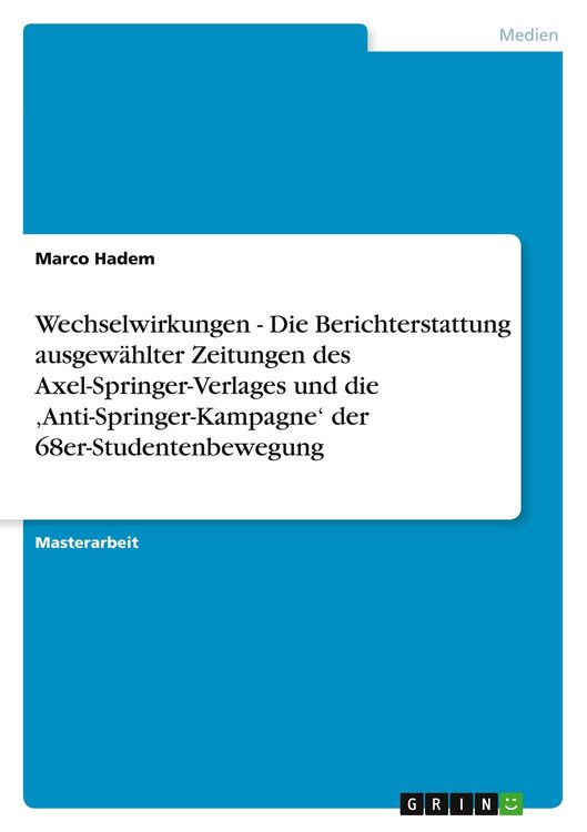 Produktbild: Wechselwirkungen - Die Berichterstattung ausgew&auml;hlter Zeitungen des Axel-Springer-Verlages und die 'Anti-Springer-Kampagne' der 68er-Studentenbewegung