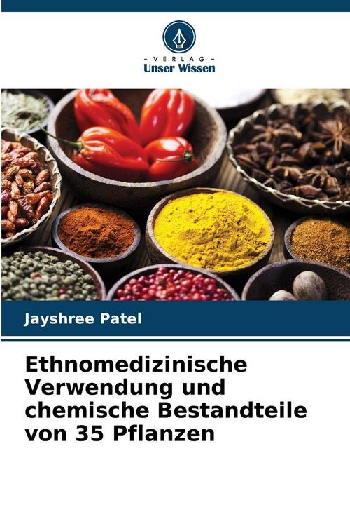 Produktbild: Ethnomedizinische Verwendung und chemische Bestandteile von 35 Pflanzen