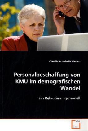 Produktbild: Klemm, C: Personalbeschaffung von KMU im demografischen Wand