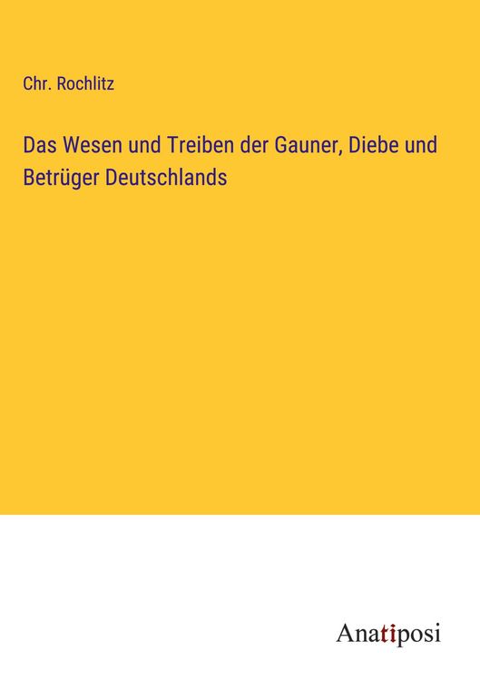 Produktbild: Das Wesen und Treiben der Gauner, Diebe und Betr&uuml;ger Deutschlands