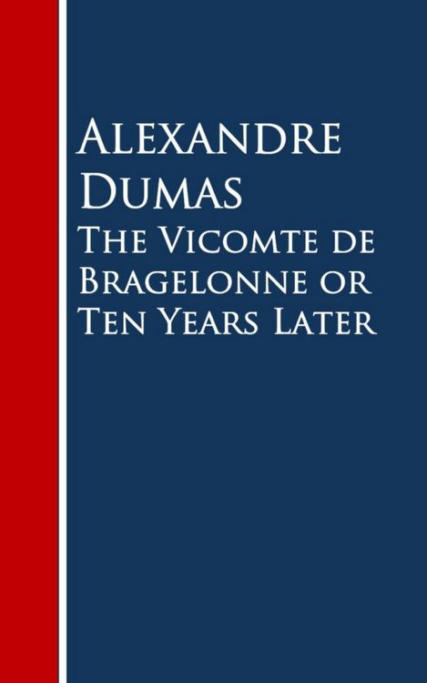 Produktbild: The Vicomte de Bragelonne or Ten Years Later