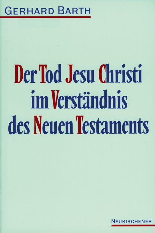 Produktbild: Der Tod Jesu Christi im Verst&auml;ndnis des Neuen Testaments