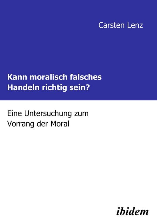 Produktbild: Kann moralisch falsches Handeln richtig sein?