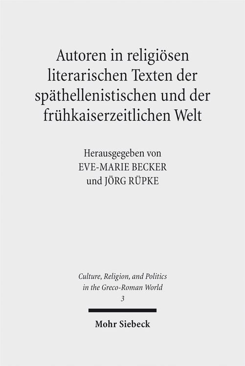 Produktbild: Autoren in religi&ouml;sen literarischen Texten der sp&auml;thellenistischen und der fr&uuml;hkaiserzeitlichen Welt