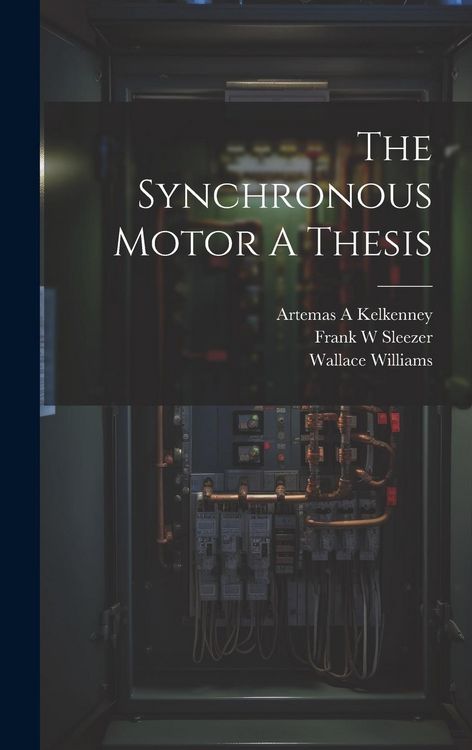 Produktbild: The Synchronous Motor A Thesis