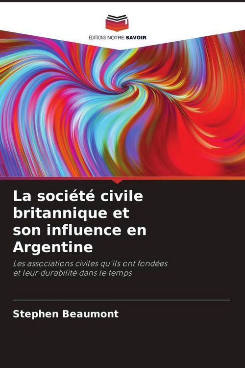Produktbild: La soci&eacute;t&eacute; civile britannique et son influence en Argentine