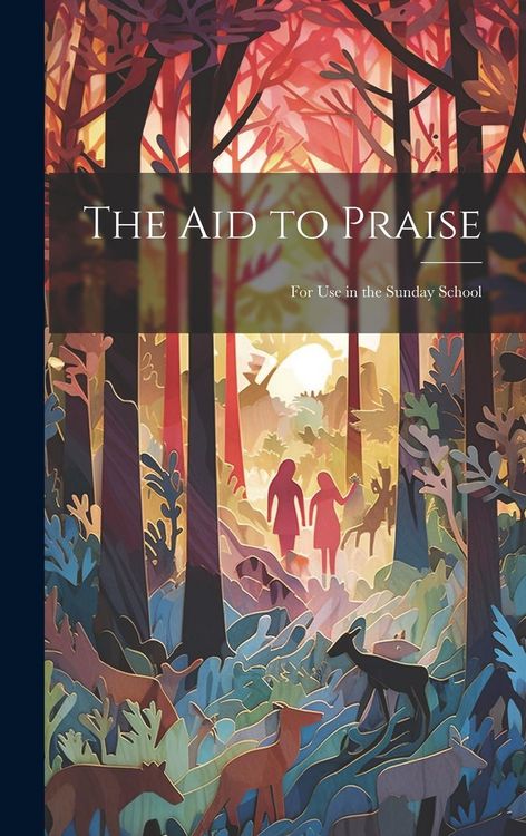 Produktbild: The Aid to Praise: For Use in the Sunday School