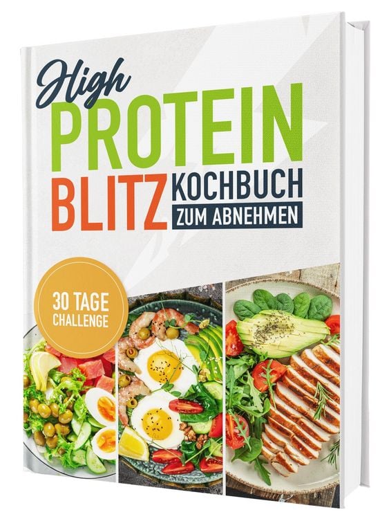 Produktbild: High Protein Kochbuch zum Abnehmen &ndash; Blitzrezepte ohne Proteinpulver: &Uuml;ber 100 schnelle & eiwei&szlig;reiche Rezepte mit N&auml;hrwertangaben | Proteinreiche Ern&auml;hrung f&uuml;r Fettabbau, Muskelaufbau & Fitness + 30-Tage-Ern&auml;hrungsplan