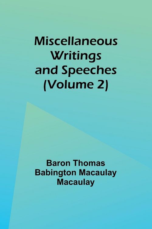 Produktbild: Miscellaneous Writings and Speeches (Volume 2)