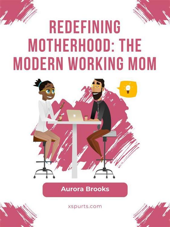 Produktbild: Redefining Motherhood: The Modern Working Mom