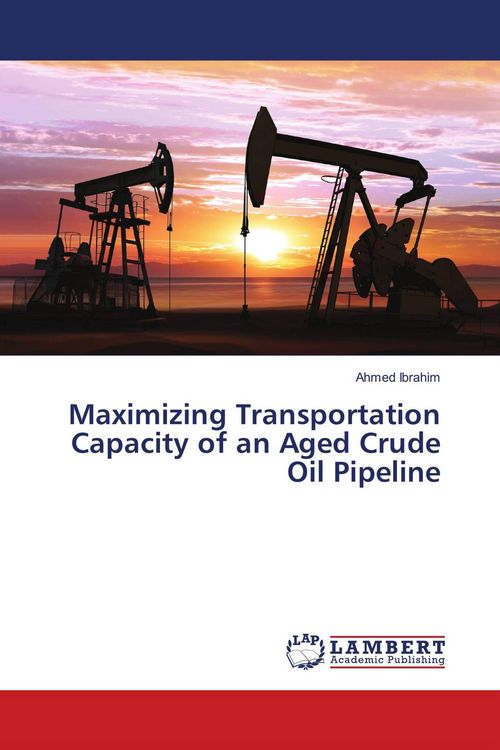 Produktbild: Maximizing Transportation Capacity of an Aged Crude Oil Pipeline