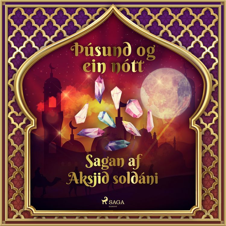 Produktbild: Sagan af Aksjid sold&aacute;ni (&THORN;&uacute;sund og ein n&oacute;tt 17)