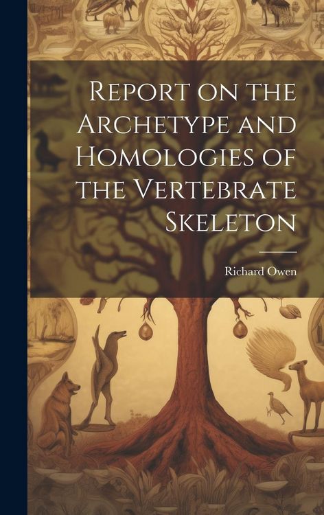 Produktbild: Report on the Archetype and Homologies of the Vertebrate Skeleton