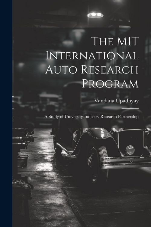 Produktbild: The MIT International Auto Research Program: A Study of University-industry Research Partnership