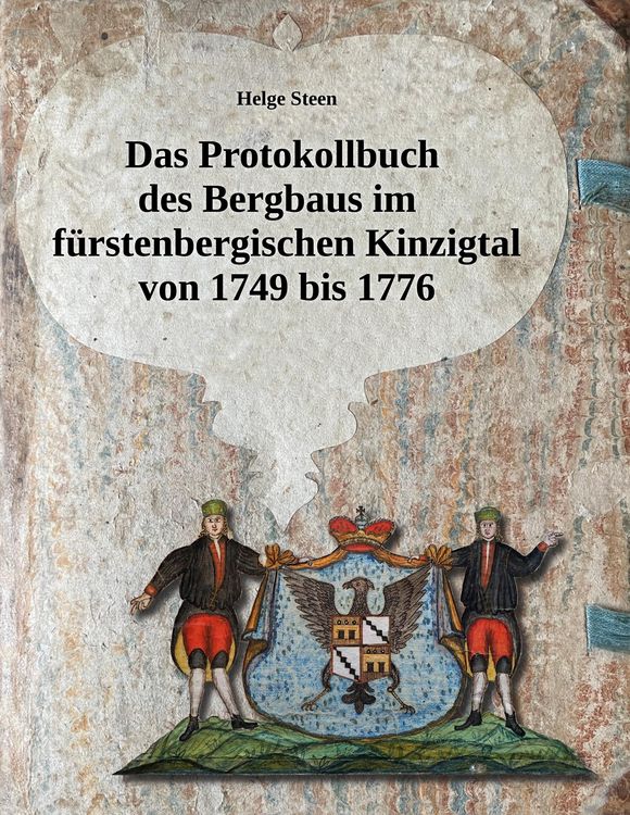 Produktbild: Das Protokollbuch des Bergbaus im f&uuml;rstenbergischen Kinzigtal von 1749 bis 1776