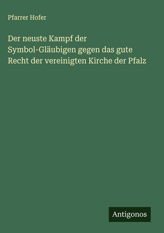 Produktbild: Der neuste Kampf der Symbol-Gl&auml;ubigen gegen das gute Recht der vereinigten Kirche der Pfalz