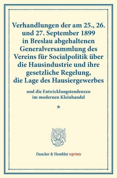 Produktbild: Verhandlungen der am 25., 26. und 27. September 1899 in Breslau abgehaltenen Generalversammlung des Vereins f&uuml;r Socialpolitik &uuml;ber die Hausindustrie u
