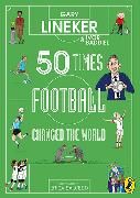 Produktbild: 50 Times Football Changed The World