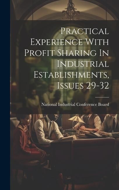 Produktbild: Practical Experience With Profit Sharing In Industrial Establishments, Issues 29-32