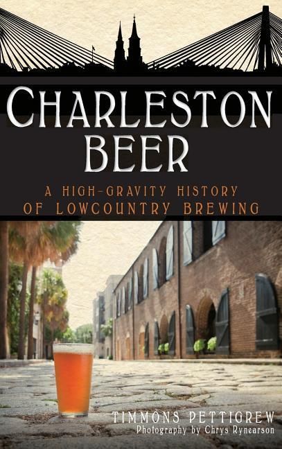 Produktbild: Charleston Beer: A High-Gravity History of Lowcountry Brewing