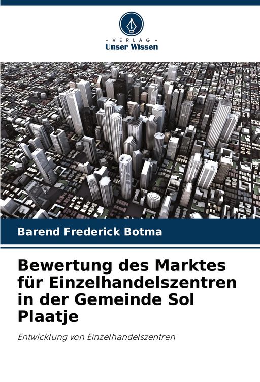 Produktbild: Bewertung des Marktes f&uuml;r Einzelhandelszentren in der Gemeinde Sol Plaatje