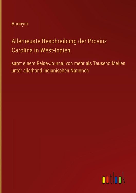 Produktbild: Allerneuste Beschreibung der Provinz Carolina in West-Indien