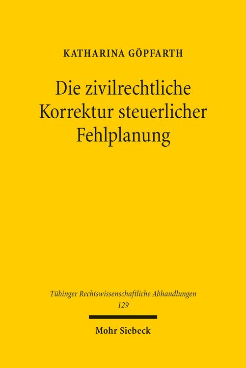 Produktbild: Die zivilrechtliche Korrektur steuerlicher Fehlplanung