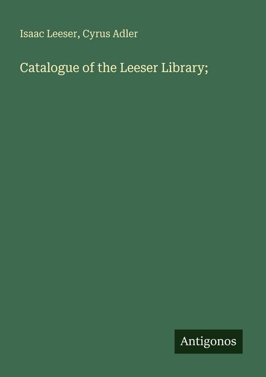 Produktbild: Catalogue of the Leeser Library;