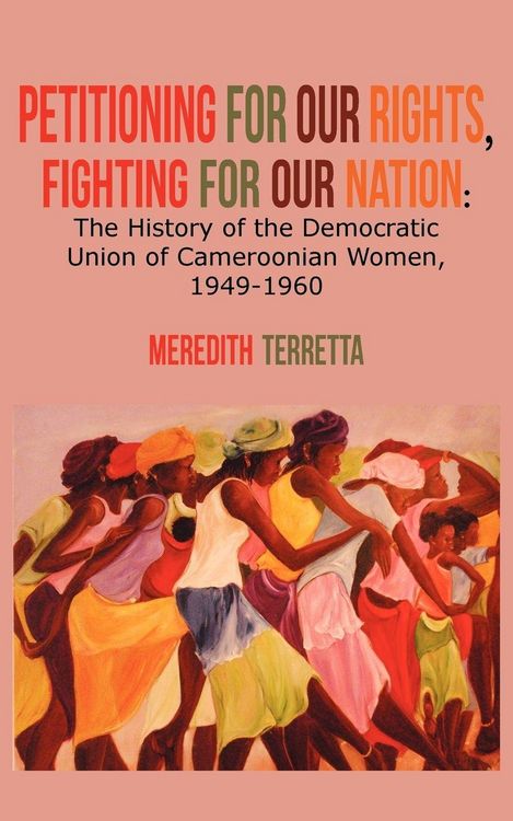 Produktbild: Petitioning for our Rights, Fighting for our Nation. The History of the Democratic Union of Cameroonian Women, 1949-1960
