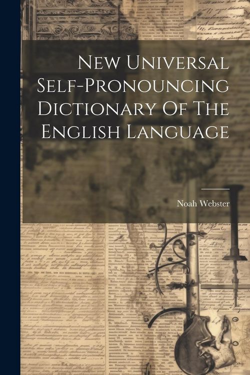 Produktbild: New Universal Self-pronouncing Dictionary Of The English Language