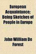 Produktbild: European Acquaintance; Being Sketches of People in Europe
