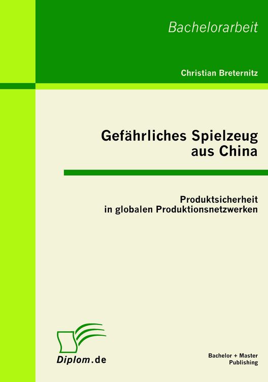 Produktbild: Gef&auml;hrliches Spielzeug aus China: Produktsicherheit in globalen Produktionsnetzwerken