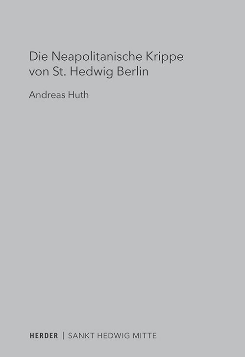 Produktbild: Die Neapolitanische Krippe von St. Hedwig Berlin