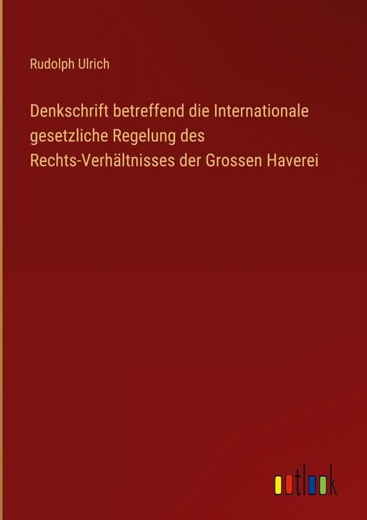 Produktbild: Denkschrift betreffend die Internationale gesetzliche Regelung des Rechts-Verh&auml;ltnisses der Grossen Haverei