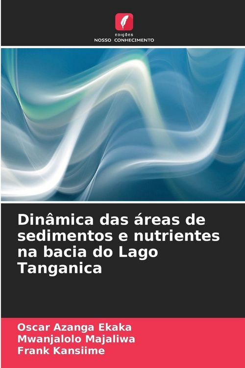 Produktbild: Din&acirc;mica das &aacute;reas de sedimentos e nutrientes na bacia do Lago Tanganica