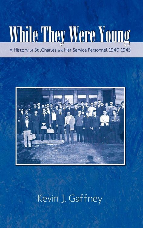 Produktbild: While They Were Young-A History of St .Charles and Her Service Personnel 1940-1945