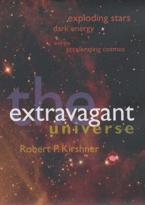 Produktbild: The Extravagant Universe: Exploding Stars, Dark Energy, and the Accelerating Cosmos