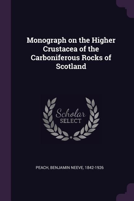 Produktbild: Monograph on the Higher Crustacea of the Carboniferous Rocks of Scotland