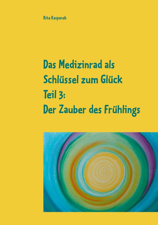 Produktbild: Das Medizinrad als Schl&uuml;ssel zum Gl&uuml;ck Teil 3