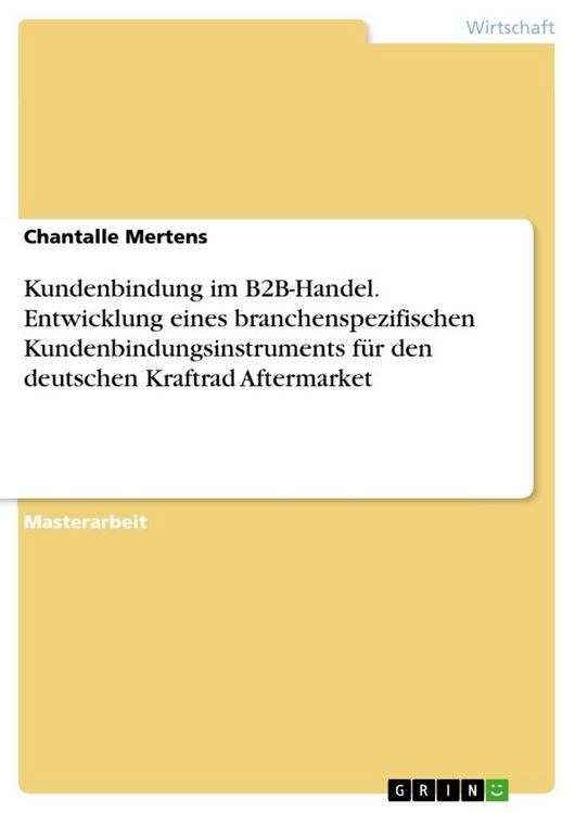 Produktbild: Kundenbindung im B2B-Handel. Entwicklung eines branchenspezifischen Kundenbindungsinstruments f&uuml;r den deutschen Kraftrad Aftermarket