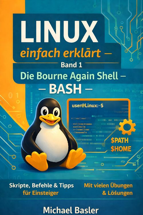 "Linux Shells einfach erklärt - Band 1: Die Bash" als eBook kaufen