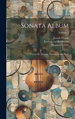 Produktbild: Sonata Album; Twenty-six Favorite Sonatas for the Piano; Volume 1