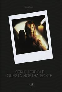Produktbild: Com'&egrave; terribile questa nostra sorte