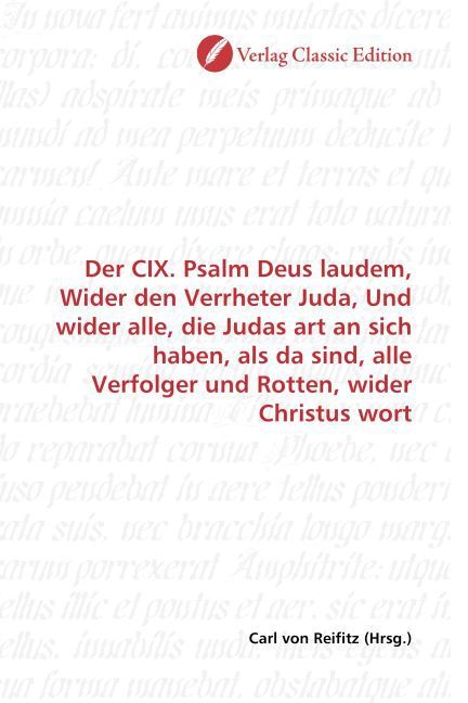 Produktbild: Der CIX. Psalm Deus laudem, Wider den Verrheter Juda, Und wider alle, die Judas art an sich haben, als da sind, alle Verfolger und Rotten, wider Chris