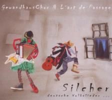 Produktbild: Gewandhauschor & L'art de Passage: Silcher.Volkslieder