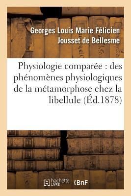 Produktbild: Physiologie Compar&eacute;e: Des Ph&eacute;nom&egrave;nes Physiologiques de la M&eacute;tamorphose Chez La Libellule D&eacute;prim&eacute;e
