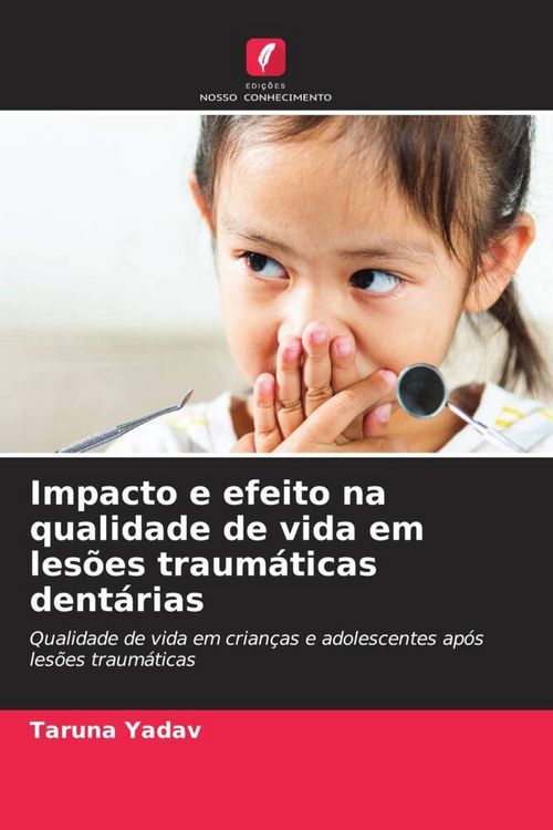 Produktbild: Impacto e efeito na qualidade de vida em les&otilde;es traum&aacute;ticas dent&aacute;rias