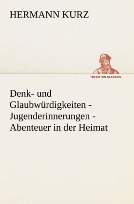 Produktbild: Denk- und Glaubw&uuml;rdigkeiten - Jugenderinnerungen - Abenteuer in der Heimat