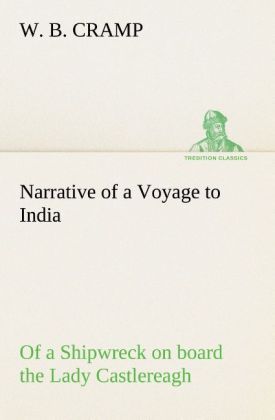 Produktbild: Narrative of a Voyage to India; of a Shipwreck on board the Lady Castlereagh; and a Description of New South Wales